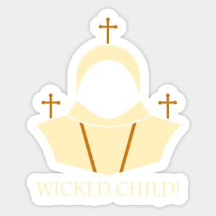 Wicked Child! Sticker